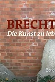 Primary photo for Brecht - Die Kunst zu leben Primary photo for Brecht - Die Kunst zu leben
