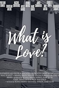 Primary photo for What is Love? Primary photo for What is Love?