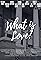What is Love?'s primary photo