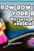 Primary photo for Row Row Row Your Boat, Nursery Rhyme Baby Song Primary photo for Row Row Row Your Boat, Nursery Rhyme Baby Song