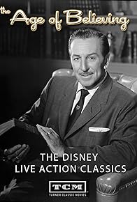 Primary photo for The Age of Believing: The Disney Live Action Classics Primary photo for The Age of Believing: The Disney Live Action Classics