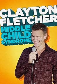 Primary photo for Clayton Fletcher: Middle Child Syndrome