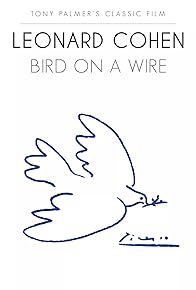 Primary photo for Leonard Cohen: Bird on a Wire Primary photo for Leonard Cohen: Bird on a Wire