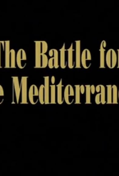 Primary photo for The Battle for the Mediterranean Primary photo for The Battle for the Mediterranean