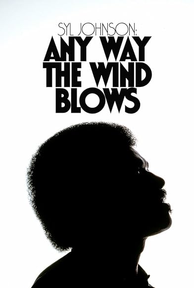 Primary photo for Syl Johnson: Any Way the Wind Blows Primary photo for Syl Johnson: Any Way the Wind Blows