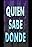 Quién sabe dónde