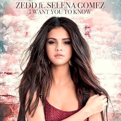 Primary photo for Zedd Feat. Selena Gomez: I Want You to Know Primary photo for Zedd Feat. Selena Gomez: I Want You to Know