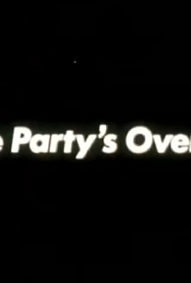 Primary photo for The Party's Over... Primary photo for The Party's Over...