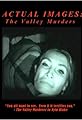 Actual Images: The Valley Murder Tapes's primary photo