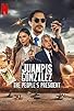 Primary photo for Juanpis González: The People's President Primary photo for Juanpis González: The People's President