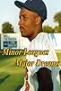 Primary photo for Minor Leagues/Major Dreams Primary photo for Minor Leagues/Major Dreams