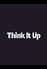 Primary photo for Think It Up Primary photo for Think It Up