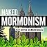 Primary photo for Naked Mormonism Primary photo for Naked Mormonism