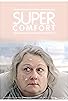 Primary photo for Super Comfort Primary photo for Super Comfort