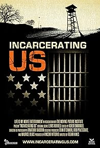 Primary photo for Incarcerating US
