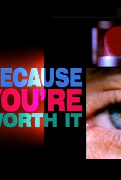 Primary photo for Because You're Worth It Primary photo for Because You're Worth It