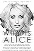 Primary photo for Who Is Alice Primary photo for Who Is Alice