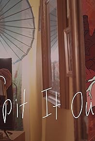 Primary photo for Spit it Out