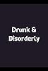 Primary photo for Drunk & Disorderly Primary photo for Drunk & Disorderly