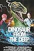 Primary photo for Dinosaur from the Deep Primary photo for Dinosaur from the Deep