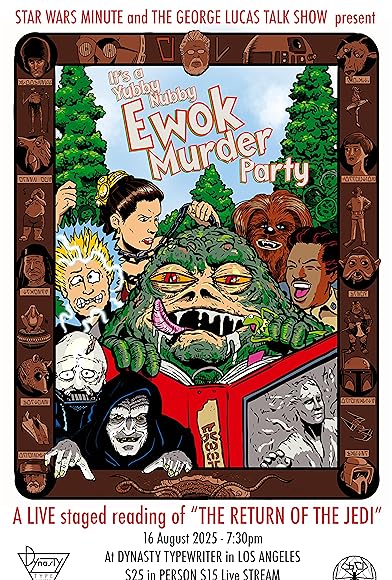 Primary photo for It's a Yubby Nubby Ewok Murder Party: A Live Staged Reading of Star Wars - Return of the Jedi Primary photo for It's a Yubby Nubby Ewok Murder Party: A Live Staged Reading of Star Wars - Return of the Jedi