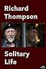 Primary photo for Richard Thompson: Solitary Life Primary photo for Richard Thompson: Solitary Life