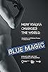 Primary photo for Blue Magic - How Viagra Changed the World Primary photo for Blue Magic - How Viagra Changed the World