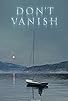 Primary photo for Don't Vanish Primary photo for Don't Vanish