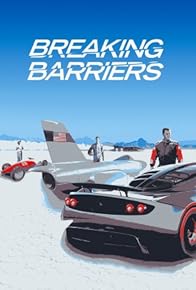 Primary photo for Breaking Barriers: Mankind's Pursuit of Speed Primary photo for Breaking Barriers: Mankind's Pursuit of Speed