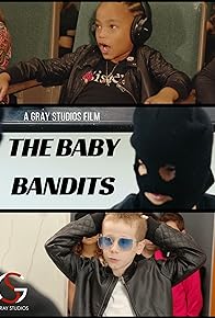 Primary photo for The Baby Bandits Primary photo for The Baby Bandits