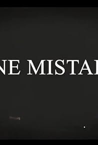 Primary photo for One Mistake