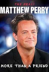 Primary photo for The Real! Matthew Perry: More Than a Friend