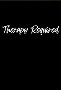 Primary photo for Therapy Required Primary photo for Therapy Required