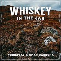 Primary photo for VoicePlay: Whiskey in the Jar - VoicePlay feat Omar Cardona Primary photo for VoicePlay: Whiskey in the Jar - VoicePlay feat Omar Cardona