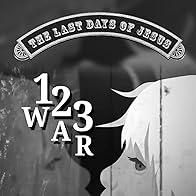 Primary photo for The Last Days of Jesus - 1-2-3 War