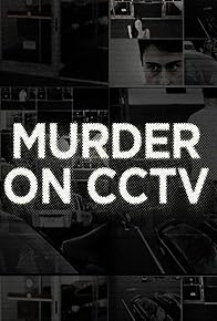 Primary photo for Murder on CCTV