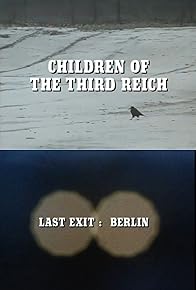 Primary photo for Children of the Third Reich/Last Exit: Berlin Primary photo for Children of the Third Reich/Last Exit: Berlin