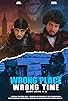 Primary photo for Wrong Place, Wrong Time, Doesn't Matter to Us! Primary photo for Wrong Place, Wrong Time, Doesn't Matter to Us!