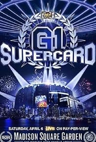 Primary photo for NJPW & ROH: G1 Supercard Primary photo for NJPW & ROH: G1 Supercard
