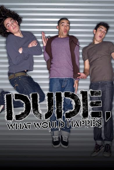 Primary photo for Dude, What Would Happen Primary photo for Dude, What Would Happen