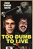 Primary photo for Too Dumb to Live Part 2 Primary photo for Too Dumb to Live Part 2