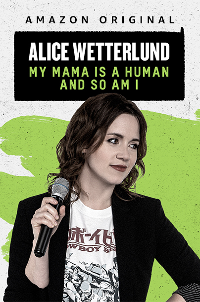 Poster of Alice Wetterlund: My Mama Is a Human and So Am I