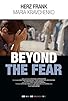 Primary photo for Beyond the Fear Primary photo for Beyond the Fear