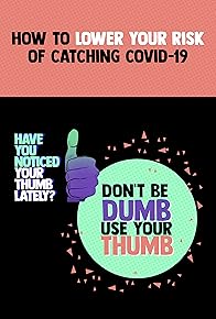 Primary photo for Don't Be Dumb Use Your Thumb