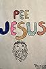 Primary photo for Pee Jesus Primary photo for Pee Jesus