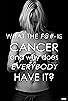 Primary photo for What the F@#- Is Cancer and Why Does Everybody Have It? Primary photo for What the F@#- Is Cancer and Why Does Everybody Have It?