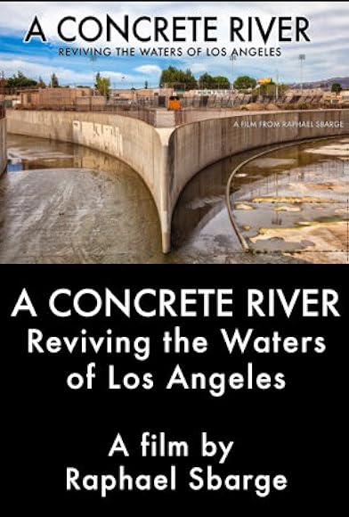 Primary photo for A Concrete River: Reviving the Waters of Los Angeles Primary photo for A Concrete River: Reviving the Waters of Los Angeles