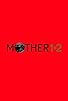 Primary photo for Mother 1 + 2
