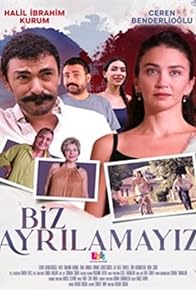 Primary photo for Biz Ayrilamayiz Primary photo for Biz Ayrilamayiz