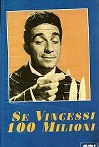 Primary photo for Se vincessi cento milioni Primary photo for Se vincessi cento milioni